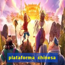 plataforma chinesa de jogo